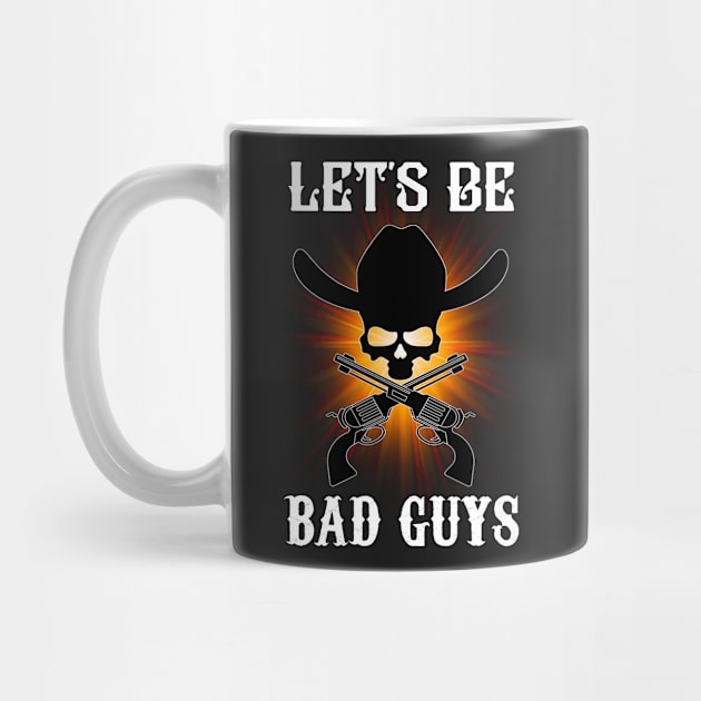 LET'S BE BAD GUYS by NaumaddicArts